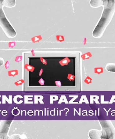 Infleuncer Pazarlama Nedir? Niye Önemlidir? Influencer Pazarlama Nasıl Yapılır?